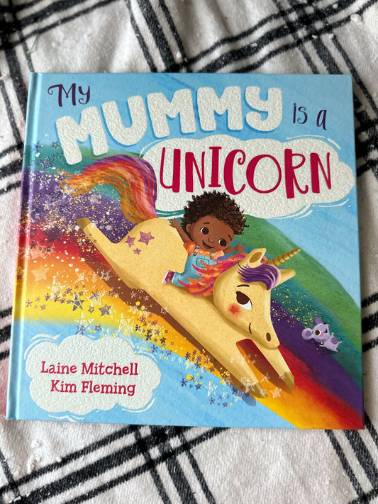 My Mummy is a Unicorn by Laine Mitchell
